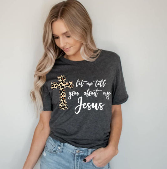 Let me Tell you about my Jesus cheetah cross